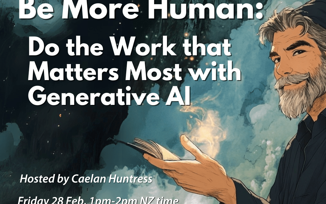 [REPLAY] Be More Human: Do the Work that Matters Most with Generative AI